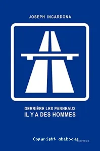 Derrière les panneaux il y a des hommes