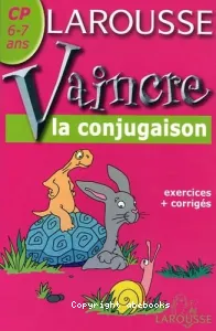 Larousse Vaincre la conjugaison Cp