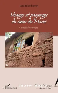 Visages et paysages du coeur du Maroc