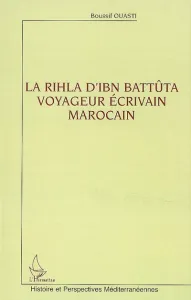La Rihla d'Ibn Battûta, voyageur écrivain marocain