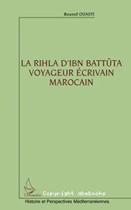 La Rihla d'Ibn Battûta, voyageur écrivain marocain