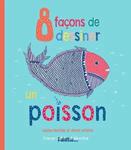 8 façons de dessiner un poisson