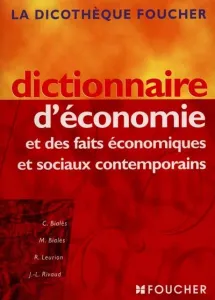 DICTIONNAIRE D'ECONOMIE ET DES FAITS ECONOMIQUES ET SOCIAUX CONTEMPORAINS