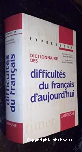 DICTIONNAIRE DES DIFFICULTES DU FRANCAIS D'AUJOURD'HUIT