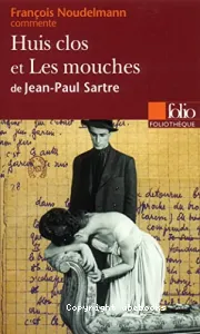 HUIS CLOS ET LES MOUCHES DE JEAN-PAUL SARTRE