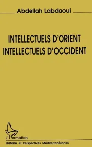INTELLECTUELS D'ORIENT INTELLECTUELS D'OCCIDENT
