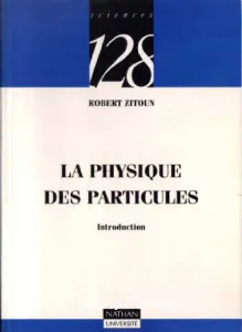 LA PHYSIQUE DES PARTICULES