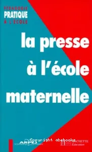 LA PRESSE A L'ECOLE MATERNELLE