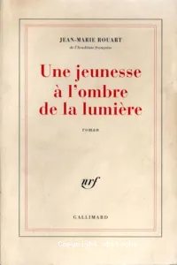 UNE JEUNESSE A L'OMBRE DE LA LUMIERE