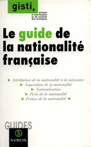 Le guide de la nationalité française GISTI