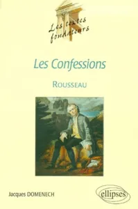 Les confessions,Rousseau Jacques Domenech