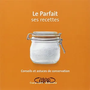 Le Parfait, ses recettes