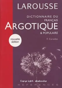 Dictionnaire du français argotique & populaire