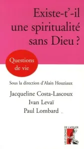 Existe-t-il une spiritualité sans Dieu ?