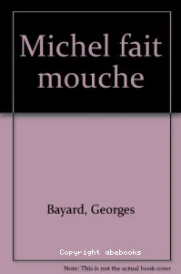 MICHEL FAIT MOUCHE