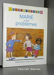 MARIE A DES PROBLEMES