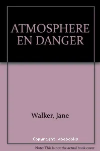 L'ATMOSPHERE EN DANGER