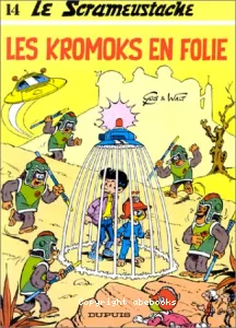 LES KROMOKS EN FOLIE