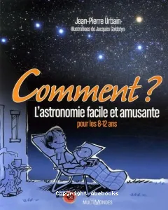 Comment ? l'astronomie facile et amusante