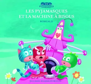 Les pyjamasques et la machine à bisous