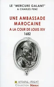 Une ambassade marocaine à la cours de Louis XIV