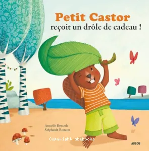 Petit Castor reçoit un drôle de cadeau !