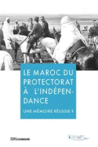 Le Maroc du protectorat à l'indépendance