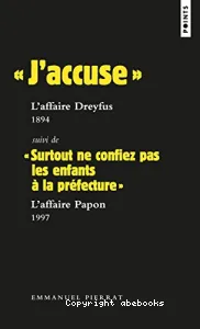 J'accuse ; suivi de Surtout ne confiez pas les enfants à la préfecture