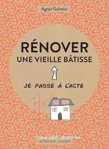 Rénover une vieille bâtisse