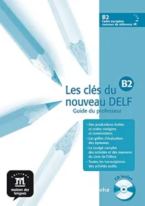 Clés du nouveau DELF B2 (Les)