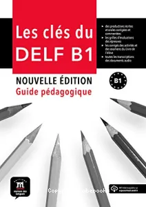 Clés du nouveau DELF B1 (Les)