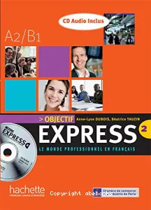 Objectif express, le monde professionnel en français, A2-B1 : 2 CD pour la classe