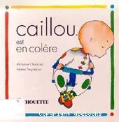 Caillou est en colère