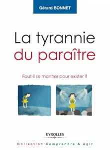 Tyrannie du paraître (La)