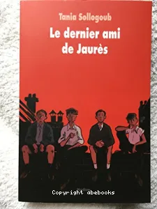 Dernier ami de Jaurès (Le)