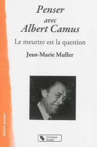 Penser avec Albert Camus