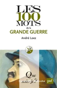 100 mots de la Grande Guerre (Les)