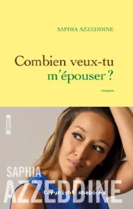 Combien veux-tu mépouser ?