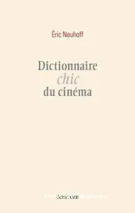 Dictionnaire chic du cinéma