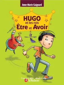 Hugo et les rois Etre et Avoir