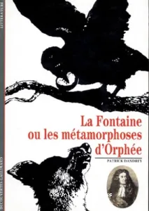 La Fontaine ou les métamorphoses d'Orphée