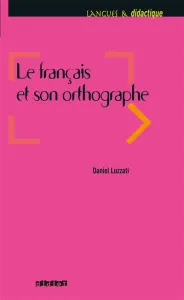 Français et son orthographe (Le)