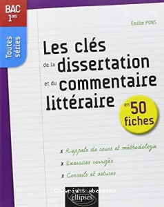 Clés de la dissertation et du commentaire littéraire en 50 fiches (Les)