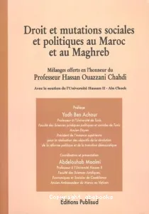 Droit et mutations sociales et politiques au Maroc et au Maghreb