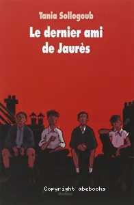 Dernier ami de Jaurès (Le)