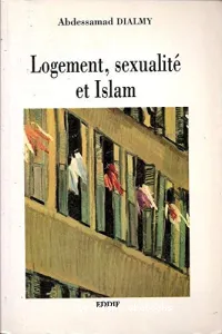 Logement, sexualité et Islam