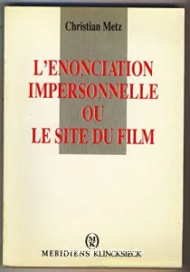 (L') ENONCIATION IMPERSONNELLE OU LE SITE DU FILM