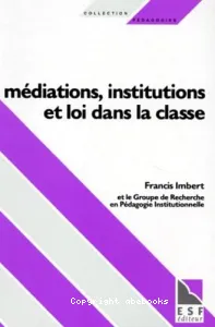 MEDIATIONS, INSTITUTIONS ET LOI DANS LA CLASSE