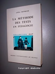 METHODE DES TESTS EN PEDAGOGIE ...... PROBLEMES D'EVALUATION ET PSYCHOMETRIE. (LA)