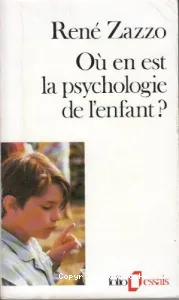 OU EN EST LA PSYCHOLOGIE DE L'ENFANT?